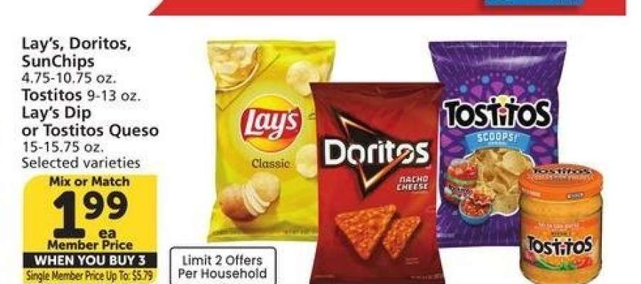 Lay's, Doritos, SunChips 4.75-10.75 oz. Tostitos 9-13 oz. Lay's Dip or Tostitos Queso 15-15.75 oz. - Selected varieties
Mix or Match

Single Member Price Up To: $5.79