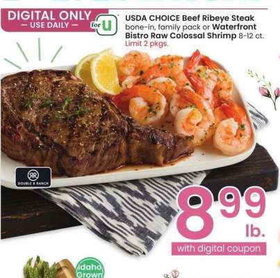 USDA CHOICE Beef Ribeye Steak bone-in, family pack or Waterfront Bistro Raw Colossal Shrimp 8-12 ct.