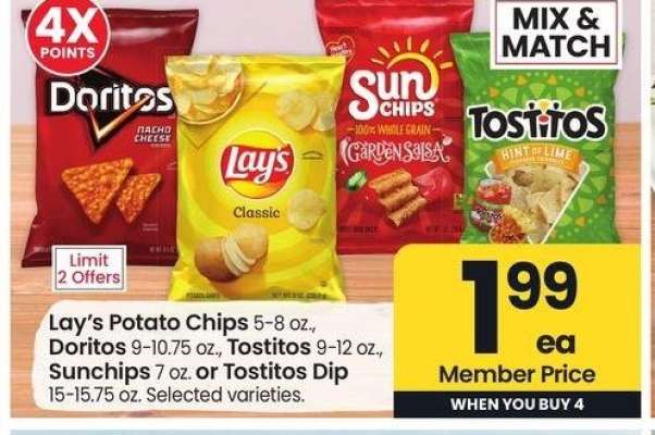 Lay's Potato Chips 5-8 oz., Doritos 9-10.75 oz., Tostitos 9-12 oz., Sunchips 7 oz. or Tostitos Dip 15-15.75 oz.