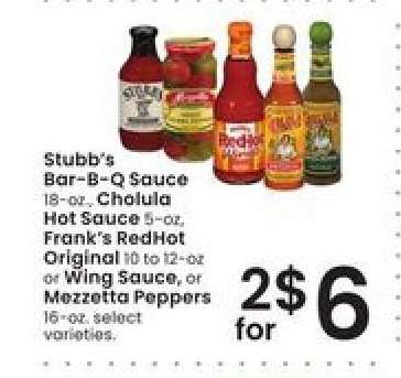 Stubb's Bar-B-Q Sauce, Cholula Hot Sauce, Frank's RedHot Original or Wing Sauce, Mezzetta Peppers