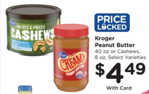 Kroger Peanut Butter or Cashews