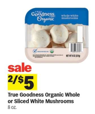 True Goodness Organic Whole or Sliced White Mushrooms