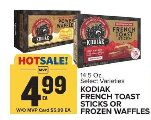 KODIAK FRENCH TOAST STICKS OR FROZEN WAFFLES