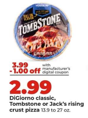DiGiorno classic, Tombstone or Jack's rising crust pizza