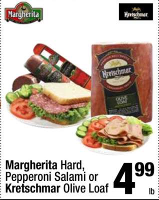 Margherita Hard, Pepperoni Salami or Kretschmar Olive Loaf