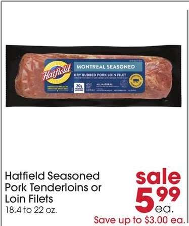 Hatfield Seasoned Pork Tenderloins or Loin Filets