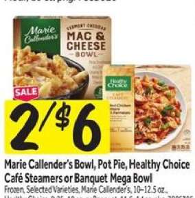 Marie Callender's Bowl, Pot Pie, Healthy Choice Café Steamers or Banquet Mega Bowl