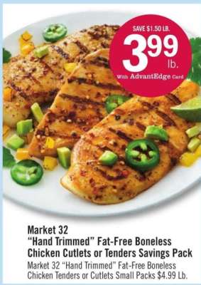 Market 32 "Hand Trimmed" Fat-Free Boneless Chicken Cutlets or Tenders Savings Pack