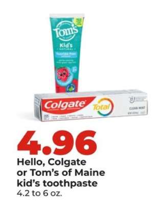 Hello, Colgate or Tom's of Maine kid’s toothpaste