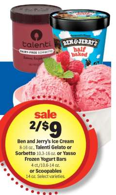Ben and Jerry’s Ice Cream, Talenti Gelato or Sorbetto, Yasso Frozen Yogurt Bars, Scoopables