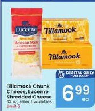 Tillamook Chunk Cheese, Lucerne Shredded Cheese