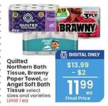 Quilted Northern Bath Tissue, Brawny Paper Towels, or Angel Soft Bath Tissue