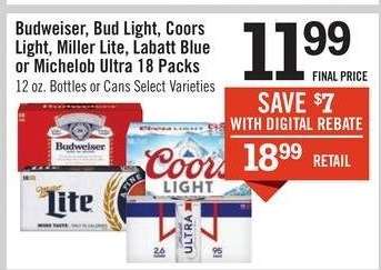 Budweiser, Bud Light, Coors Light, Miller Lite, Labatt Blue or Michelob Ultra 18 Packs