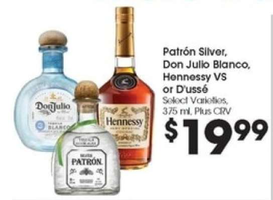 Patrón Silver, Don Julio Blanco, Hennessy VS or D'ussé