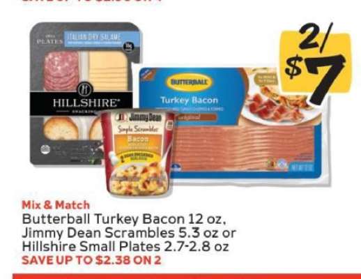 Butterball Turkey Bacon, Jimmy Dean Scrambles, Hillshire Small Plates