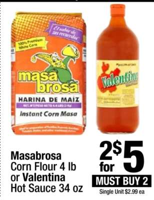 Masabrosa Corn Flour 4 lb or Valentina Hot Sauce 34 oz