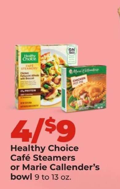 Healthy Choice Café Steamers or Marie Callender’s