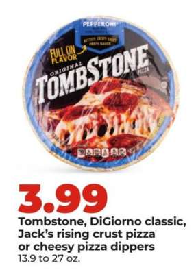 Tombstone, DiGiorno classic, Jack’s rising crust pizza or cheesy pizza dippers