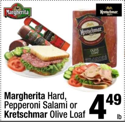 Margherita Hard, Pepperoni Salami or Kretschmar Olive Loaf