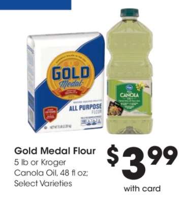 Gold Medal Flour or Kroger Canola Oil