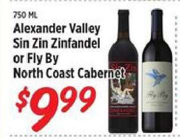 Alexander Valley Sin Zin Zinfandel or Fly By North Coast Cabernet