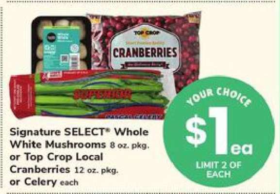 Signature SELECT Whole White Mushrooms or Top Crop Local Cranberries or Celery